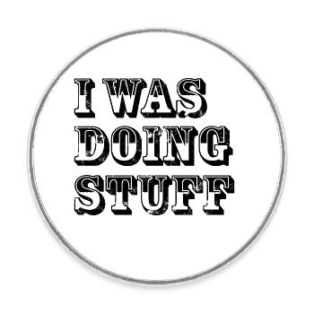 I was doing stuff vintage - Round  fridge magnet - white - Front