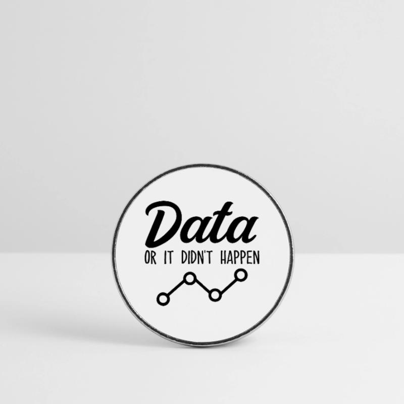Data or it didn't happen Data Analyst Data Tees Round  fridge magnet