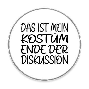 C’est mon costume Fin de la discussion - Magnet rond - blanc - Devant