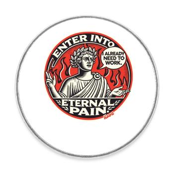 Dante has to toil forever in hell - Round  fridge magnet - white - Front