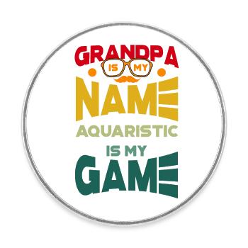 Grand-père est mon nom Aquariistic est mon aquarium de jeu - Magnet rond - blanc - Devant