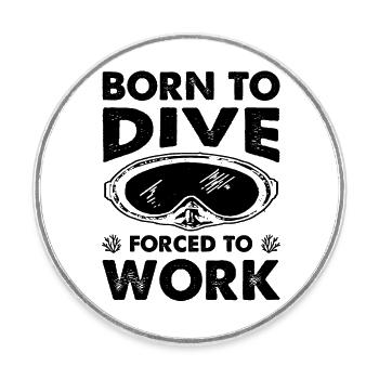Born to dive - Round  fridge magnet - white - Front