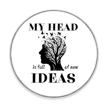 My Head Is Full Of New Ideas Funny Design - Round  fridge magnet - white - Front
