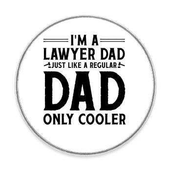 I'm A Lawyer Dad Just Like A Regular Dad Only Cool - Round  fridge magnet - white - Front