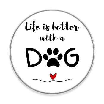 Life is better with a Dog – Saying, Heart and Paw - Round  fridge magnet - white - Front