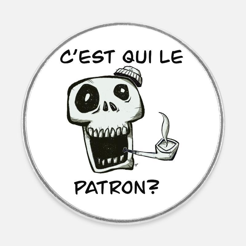 C est qui le patron? - Magnet rond - blanc