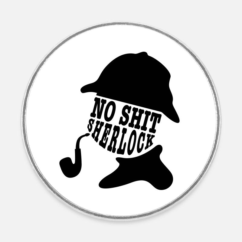 no shit sherlock - Round  fridge magnet - white