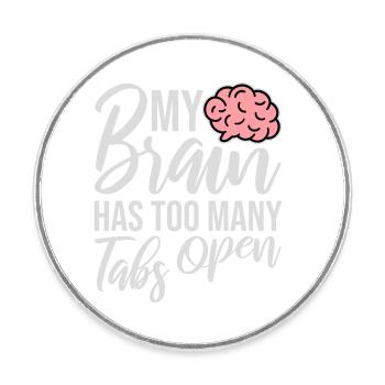 My Brain Has Too Many Tabs Open Lustig Grübeln - Runder Kühlschrankmagnet - Weiß - Vorne