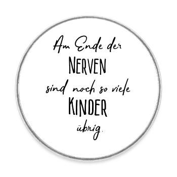 Am Ende der Nerven..... - Runder Kühlschrankmagnet - Weiß - Vorne
