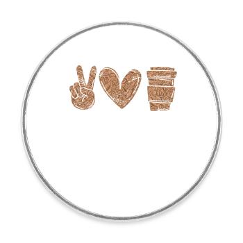 Peace Love Coffee Kaffee Kaffeetrinker - Runder Kühlschrankmagnet - Weiß - Vorne