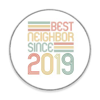 Best neighbor since 2019 Neighbor Neighbor - Round  fridge magnet - white - Front