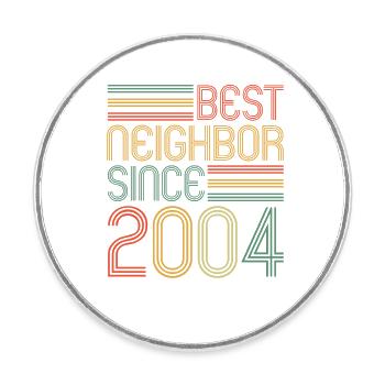 Best neighbor since 2004 Neighbor Neighbor - Round  fridge magnet - white - Front