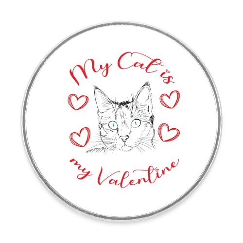 my cat is my Valentine - Calamita tonda da frigo
