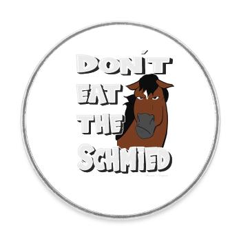 don't eat the blacksmith funny grim horse - Round  fridge magnet - white - Front