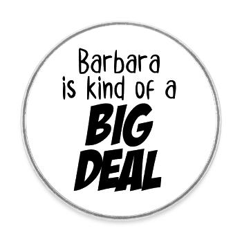 Barbara ist irgendwie eine große Sache - Runder Kühlschrankmagnet - Weiß - Vorne