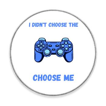 I Didn t Choose The Gamer Life Funny Gamer - Runder Kühlschrankmagnet - Weiß - Vorne