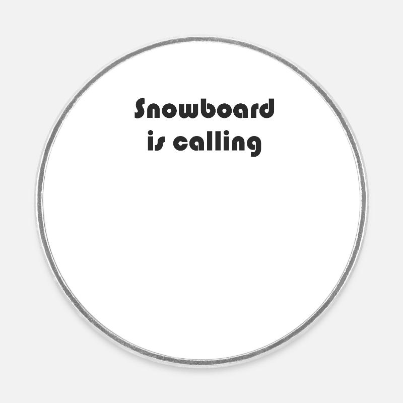 Snowboard - Snowboard is calling - Round  fridge magnet - white