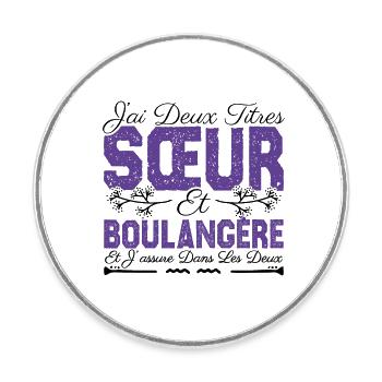 J'ai deux titres Sœur et Boulangère. Cadeau soeur. - Magnet rond - blanc - Devant