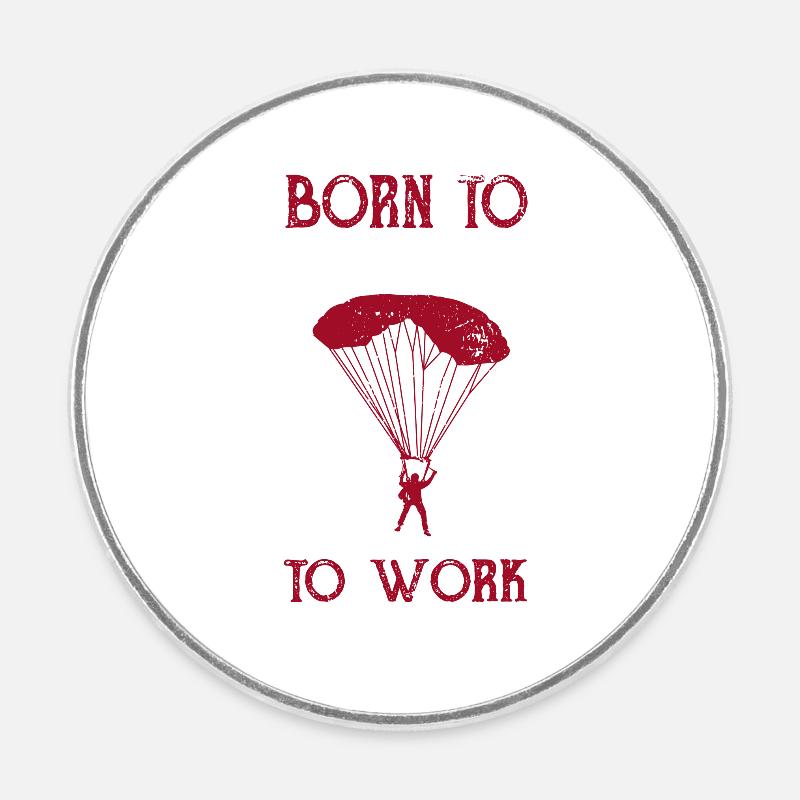Born to skydive Forced to work - Round fridge magnet - white