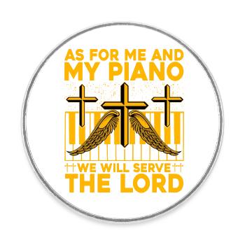As for me and my Piano we will serve the lord - Round  fridge magnet - white - Front