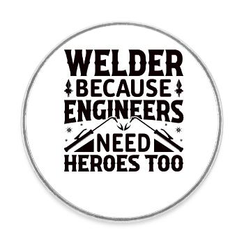 Welder Profession Heat Steel Gas TIG MAG Welding - Round  fridge magnet - white - Front