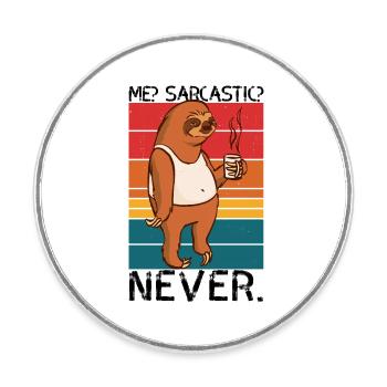 Me Sarcastic Never Sloth Saying - Round  fridge magnet - white - Front