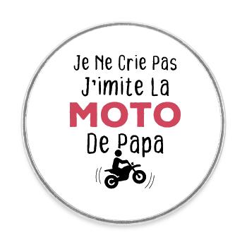 Je ne crie pas j'imite la moto de papa - Magnet rond - blanc - Devant
