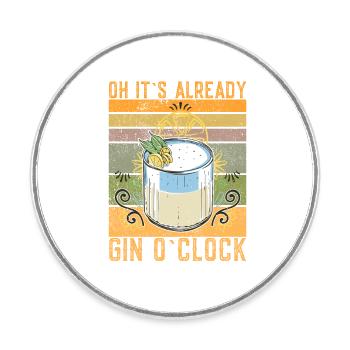 Oh c’est déjà gin o’clock drôle de gin dire - Magnet rond - blanc - Devant