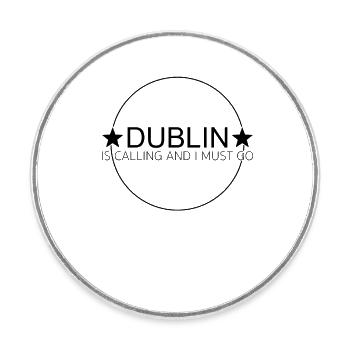 Dublin Spruch - Runder Kühlschrankmagnet - Weiß - Vorne