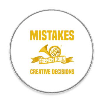 I Don't Make Mistakes When Playing A French Horn H - Round  fridge magnet - white - Front