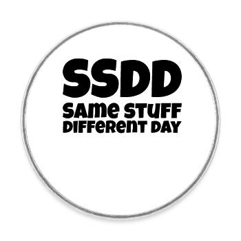 Same Stuff different day - Runder Kühlschrankmagnet - Weiß - Vorne