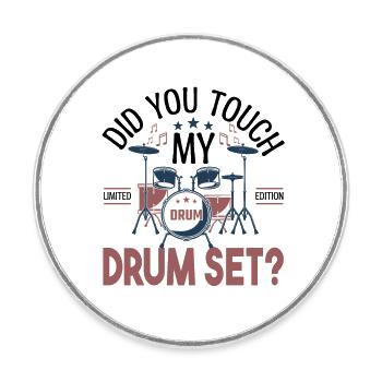 Did you touch my Drum set, Drummer Gift Drums - Round  fridge magnet - white - Front
