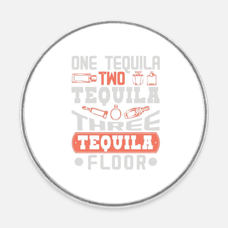 UNE TEQUILA DEUX TEQUILA TROIS TEQUILA SOL - Magnet rond - blanc