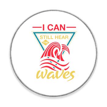 I CAN STILL HEAR WAVES - Round  fridge magnet - white - Front