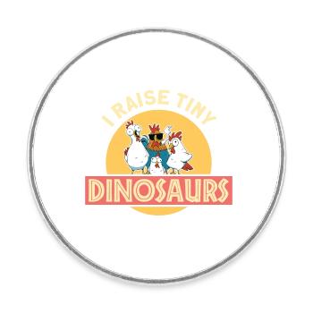I raise tiny Dino chicken rooster farmer dinosaur - Round  fridge magnet - white - Front