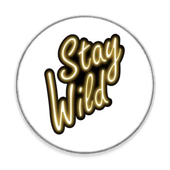Stay Wild - Runder Kühlschrankmagnet - Weiß - Vorne