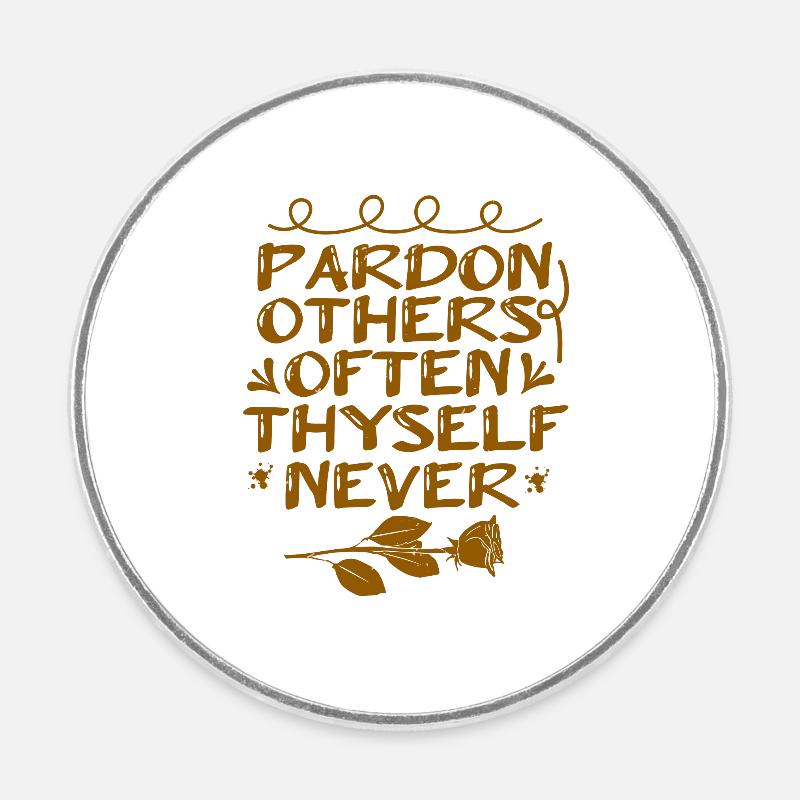 PARDON OTHERS OFTEN THYSELF NEVER - Round  fridge magnet - white