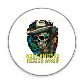 Make America Mexico Again America Mexico American - Round  fridge magnet - white - Front