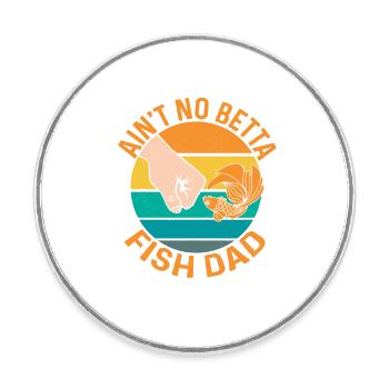 Ain't No Betta Fish Dad Aquarium Owner Fish Keepin - Runder Kühlschrankmagnet - Weiß - Vorne