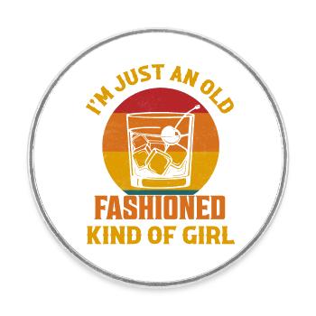 I'm Just An Old Fashioned Kind Of Girl Whiskey Dri - Runder Kühlschrankmagnet - Weiß - Vorne