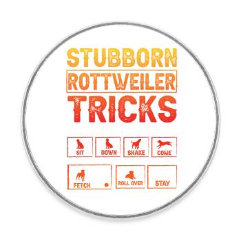 Stubborn Rottweiler Tricks - Round  fridge magnet - white - Front