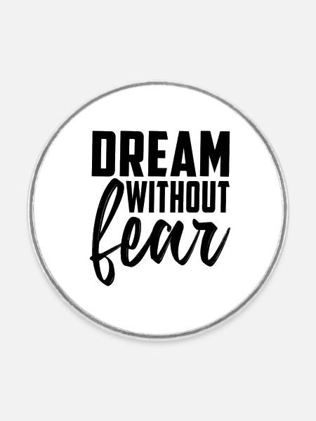 Dream Without Fear - Runder Kühlschrankmagnet - Weiß