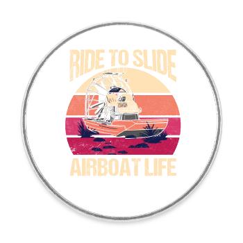 Ride To Slide Airboat Life Propeller Swamp Hydropl - Runder Kühlschrankmagnet - Weiß - Vorne