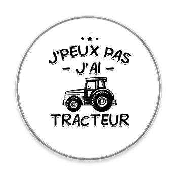 J'Peux Pas ! J'Ai Tracteur 🚜🌾 - Magnet rond - blanc - Devant