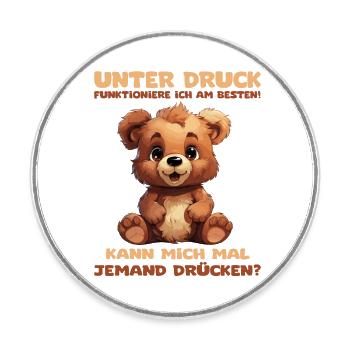 Lustiger Spruch mit Bärchen. Unter Druck - Runder Kühlschrankmagnet - Weiß - Vorne