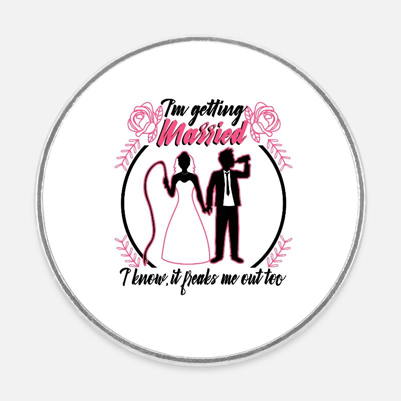 Im getting Married I know, it freaks me out too - Runder Kühlschrankmagnet - Weiß