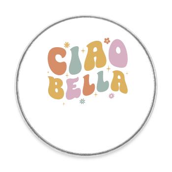 Ciao Bella - Round  fridge magnet - white - Front