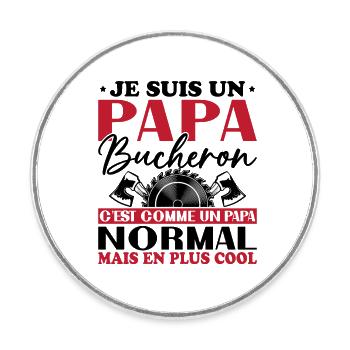 Lumberjack Dad is like a normal dad - Round  fridge magnet - white - Front
