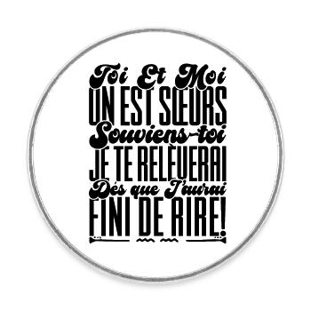 Sœurs Cadeau. toi et moi on est sœurs souviens toi - Magnet rond - blanc - Devant