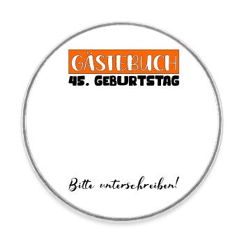 45th birthday gift women's decoration men's guest book - Round  fridge magnet - white - Front